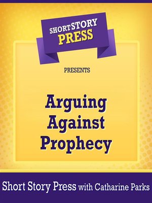 cover image of Short Story Press Presents Arguing Against Prophecy